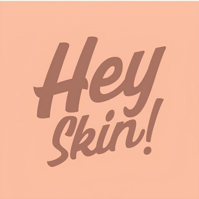 Hey Skin